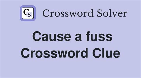 fuss crossword clue|Fuss crossword clue – DailyThemedCrosswordAnswers.com